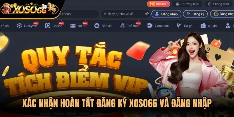 Xác nhận hoàn tất đăng ký Xoso66 và đăng nhập