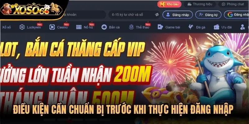 Điều kiện cần chuẩn bị trước khi thực hiện đăng nhập Xoso66