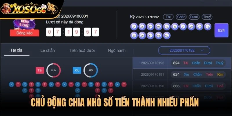 Chủ động chia nhỏ số tiền thành nhiều phần thay vì đặt toàn bộ vào một kỳ quay 