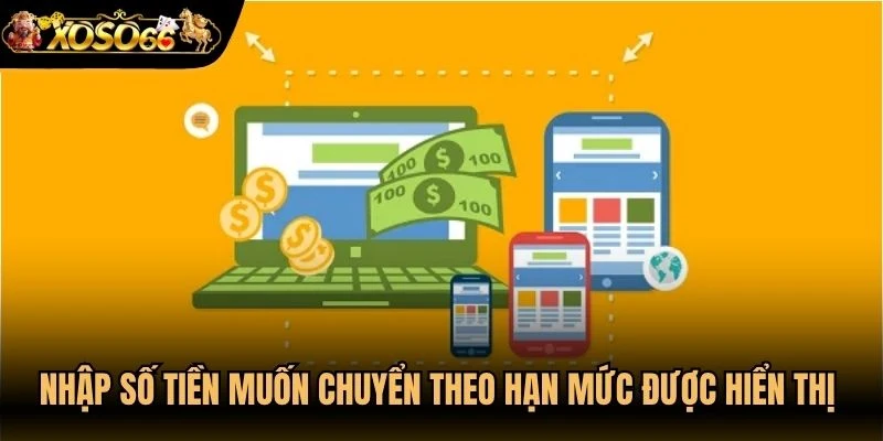 Nhập số tiền muốn chuyển theo hạn mức được hiển thị trên giao diện
