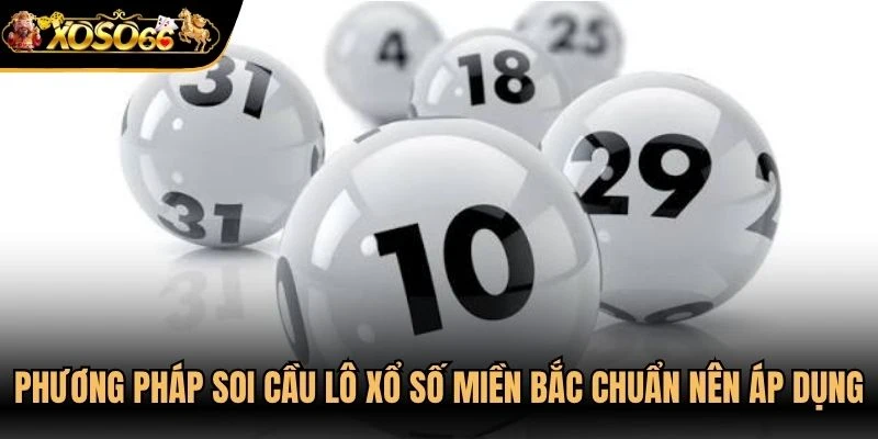 Phương pháp soi cầu lô xổ số Miền Bắc chuẩn nên áp dụng