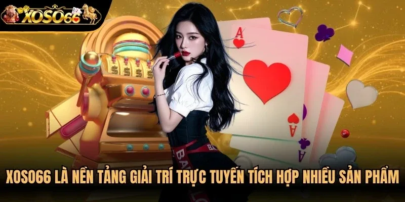 Xoso66 là nền tảng giải trí trực tuyến tích hợp nhiều sản phẩm